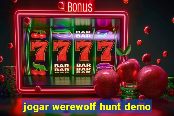 jogar werewolf hunt demo